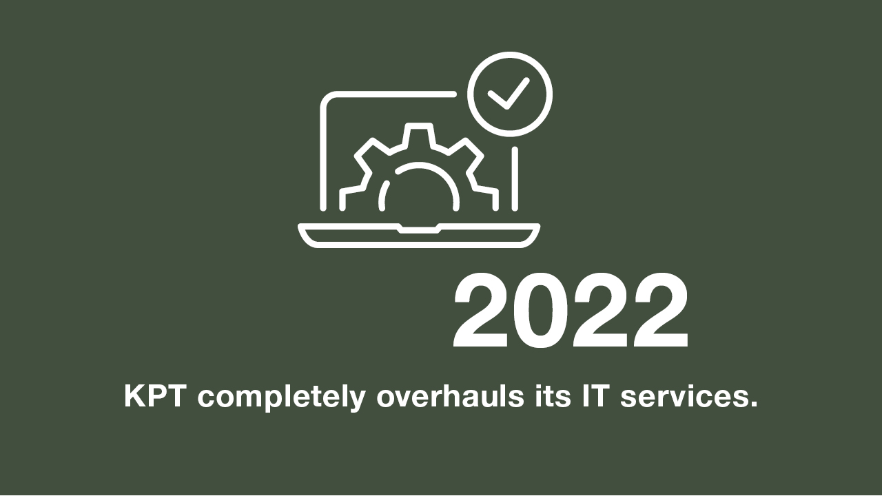 2022: KPT completely overhauls its IT services.
