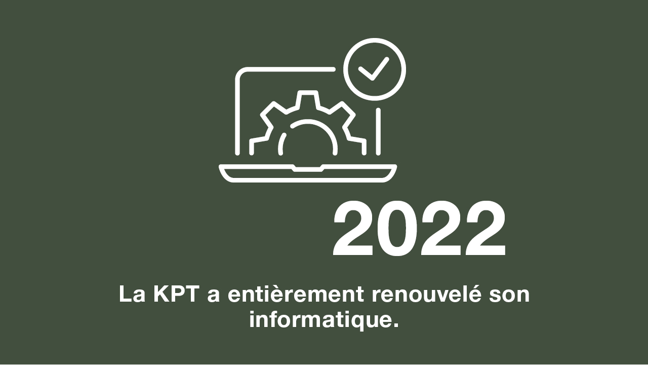 2022: La KPT a intégralement renouvelé son infrastructure informatique.